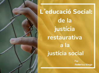 L´educació Social: de la justícia restaurativa a la justícia social